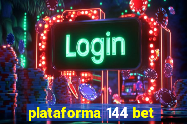 plataforma 144 bet